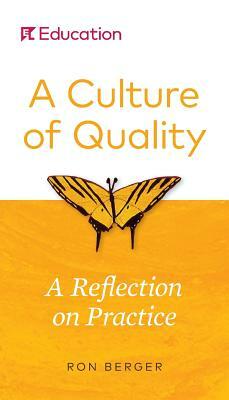 A Culture of Quality: A Reflection on Practice by Ron Berger