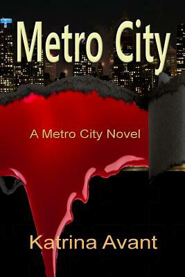 Metro City: A Metro City Novel by Katrina Avant