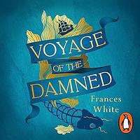 Voyage of the Damned by Frances White