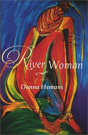 River Woman: A Novel by Donna Hemans