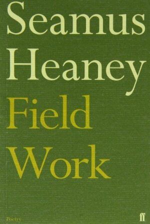 Field Work by Seamus Heaney