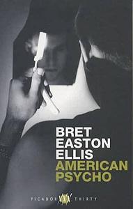 American Psycho by Bret Easton Ellis