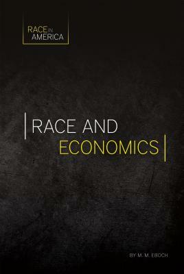 Race and Economics by M. M. Eboch