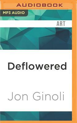 Deflowered: My Life in Pansy Division by Jon Ginoli