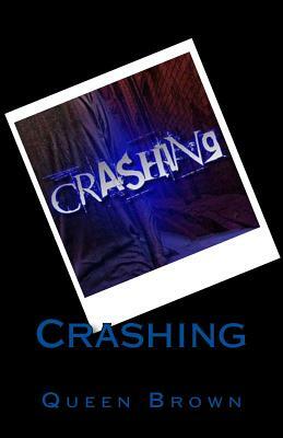 Crashing by Queen Brown