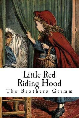 Little Red Riding Hood: Little Red-Cap by Jacob Grimm