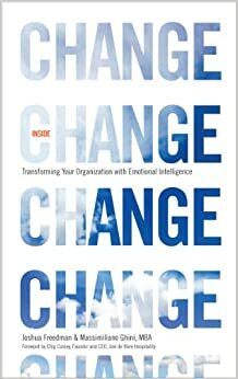 Inside Change: Transforming Your Organization With Emotional Intelligence by Massimiliano Ghini, Joshua Freedman