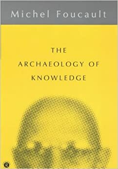 The Archaeology of Knowledge by Michel Foucault