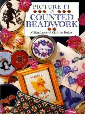 Picture it in Counted Beadwork by Gillian Leeper, Christine Barker