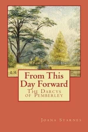 From This Day Forward - The Darcys of Pemberley by Joana Starnes