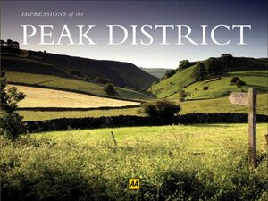 Impressions of the Peak District by A.A. Publishing, Automobile Association of Great Britain