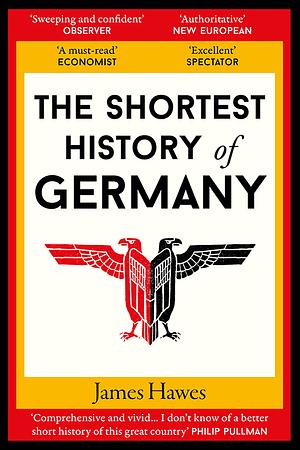 The Shortest History of Germany by James Hawes