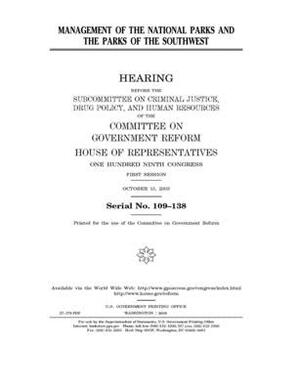 Management of the national parks and the parks of the Southwest by Committee on Government Reform (house), United St Congress, United States House of Representatives