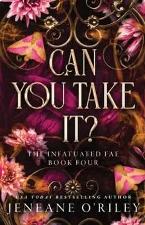 Can You Take It? (Deluxe Edition) by Jeneane O'Riley