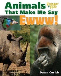 Animals That Make Me Say Ewww! (National Wildlife Federation) by Dawn Cusick