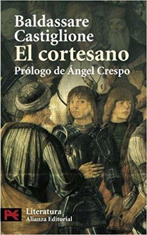 El cortesano/ The Courtier by Baldassare Castiglione, Ángel Crespo