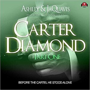 Carter Diamond, Part 1 by Ashley Antoinette, JaQuavis Coleman
