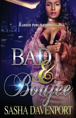 Bad and Boujee by Sasha Davenport