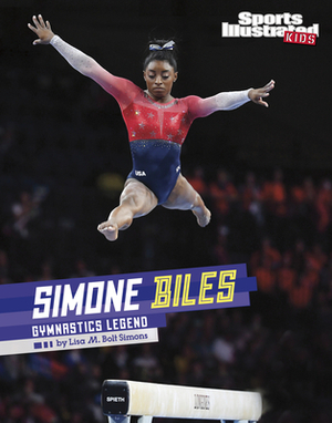 Simone Biles: Gymnastics Legend by Lisa M. Bolt Simons