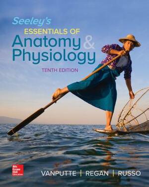 Loose Leaf for Seeley's Essentials of Anatomy and Physiology by Cinnamon Vanputte, Andrew F. Russo, Jennifer Regan