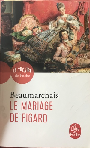 Le mariage de figaro  by Pierre-Augustin Caron de Beaumarchais