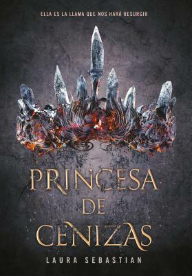 Princesa de Cenizas / Ash Princes by Laura Sebastian