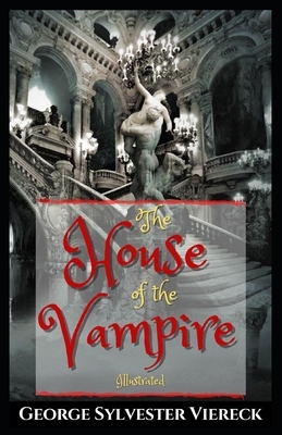 The House of the Vampire Illustrated by George Sylvester Viereck