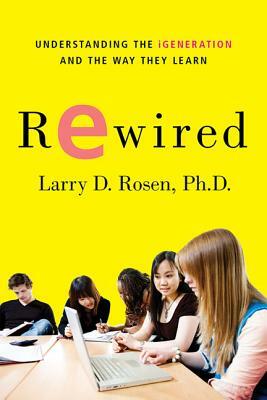 Rewired by Larry D. Rosen