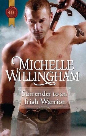 Surrender to an Irish Warrior by Michelle Willingham