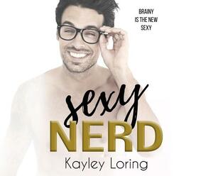 Sexy Nerd by Kayley Loring