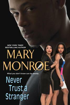 Never Trust a Stranger by Mary Monroe