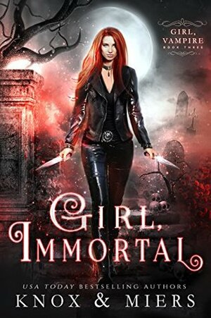 Girl, Immortal by D.D. Miers, Graceley Knox