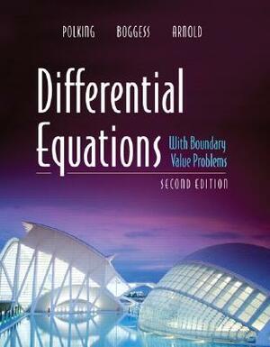 Differential Equations with Boundary Value Problems by John Polking, David M. Arnold, Albert Boggess