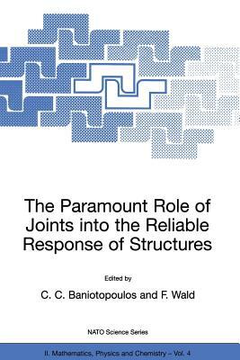 The Paramount Role of Joints Into the Reliable Response of Structures: From the Classic Pinned and Rigid Joints to the Notion of Semi-Rigidity by 