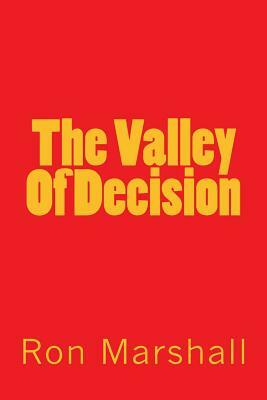 The Valley Of Decision by Ron Marshall