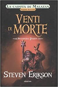 Venti di morte: Seconda parte by Steven Erikson, Lucia Panelli