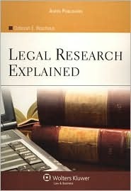 Legal Research Explained by Deborah E. Bouchoux