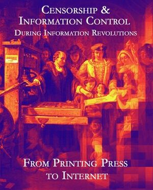 Censorship & Information Control: From Printing Press to Internet by Ada Palmer