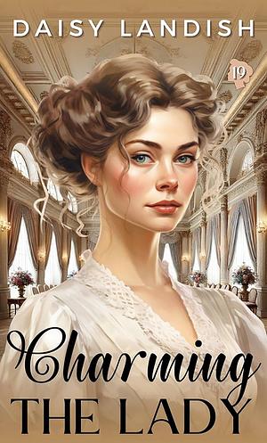 Charming the Lady by Daisy Landish
