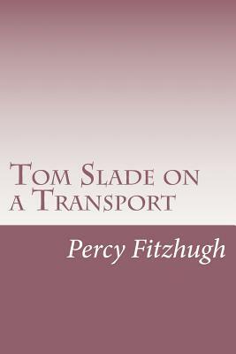 Tom Slade on a Transport by Percy Keese Fitzhugh