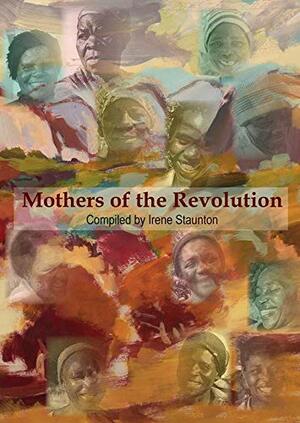 Mothers of the Revolution by Irene Staunton