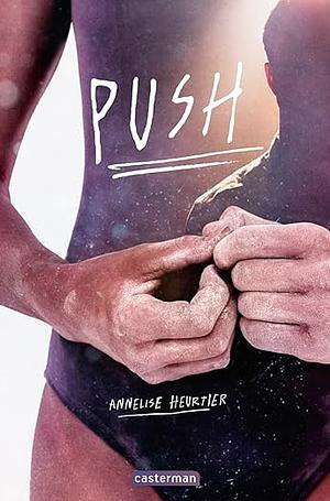 Push: Persist Until Something Happens by Annelise Heurtier