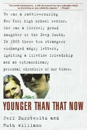 Younger Than That Now: A Shared Passage from the Sixties by Ruth Williams, Jeff Durstewitz