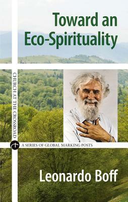 Toward an Eco-Spirituality by Leonardo Boff