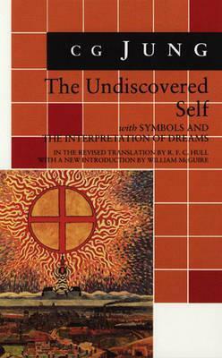 The Undiscovered Self/Symbols and the Interpretation of Dreams by R.F.C. Hull, C.G. Jung, William McGuire
