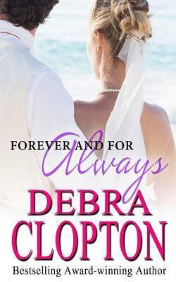 Forever and For Always by Debra Clopton