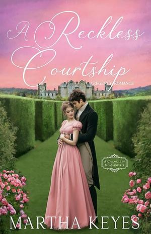 A Reckless Courtship  by Martha Keyes