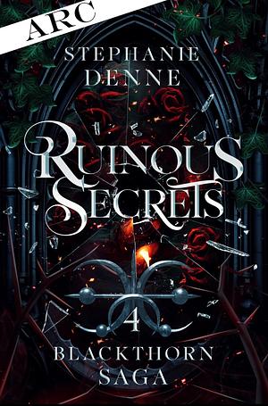Ruinous Secrets by Stephanie Denne