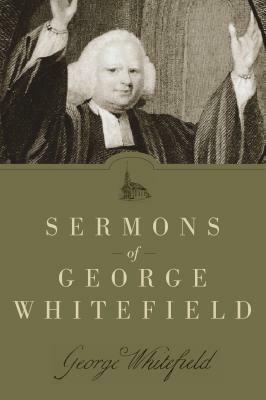 Sermons of George Whitefield by George Whitefield