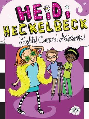 Heidi Heckelbeck Lights! Camera! Awesome!, Volume 25 by Wanda Coven